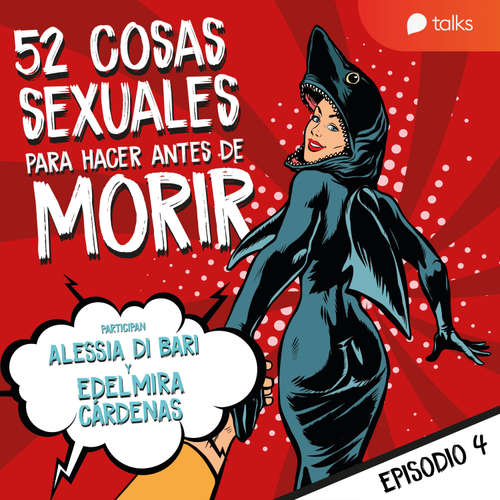 Audiolibro De masturbarte en pareja a tener una doble penetración - 52 cosas sexuales para hacer antes de morir T01E04 - Edelmira Cárdenas - Alessia Di Bari