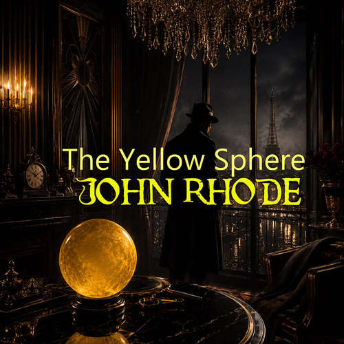 Audiobook The Yellow Sphere - John Rhode - Shawna Wolf
