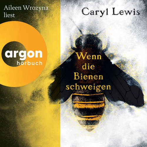 Hoerbuch Wenn die Bienen schweigen - Caryl Lewis - Aileen Wrozyna
