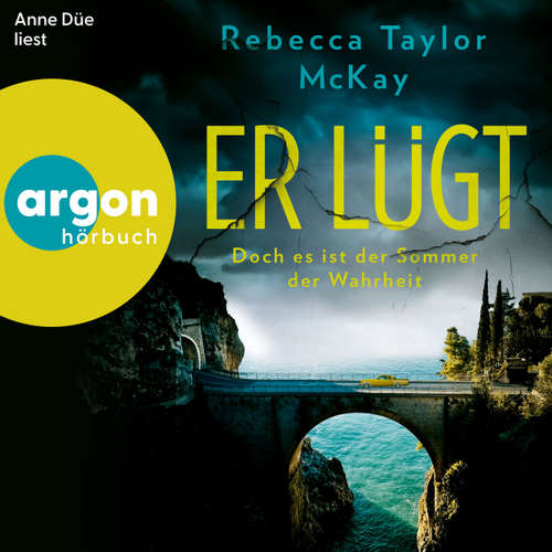 Hoerbuch Er lügt - Doch es ist der Sommer der Wahrheit - Rebecca Taylor McKay - Anne Düe