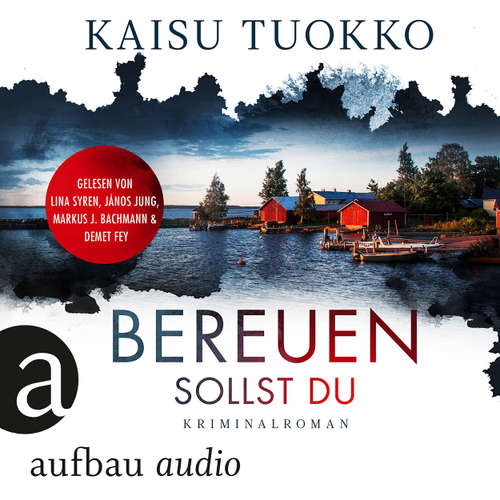Hoerbuch Bereuen sollst du - Die Morde von Kristinestad, Band 2 - Kaisu Tuokko - Lina Syren