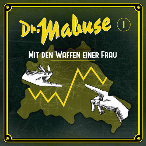 Hoerbuch Dr. Mabuse - Folge 1: Mit den Waffen einer Frau - Silke Walter - 