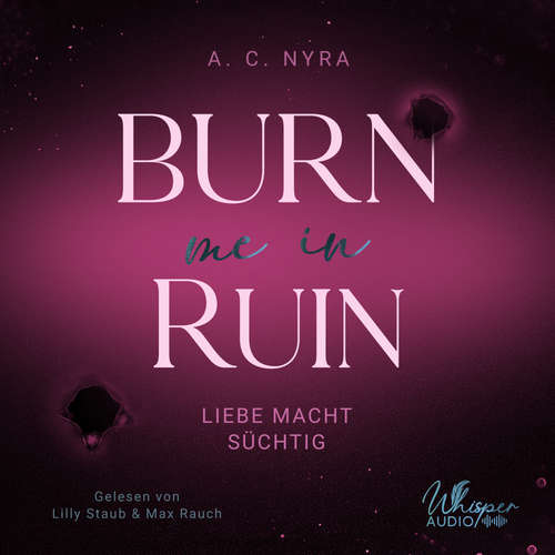 Hoerbuch Burn me in Ruin - A. C. Nyra - Lilly Staub