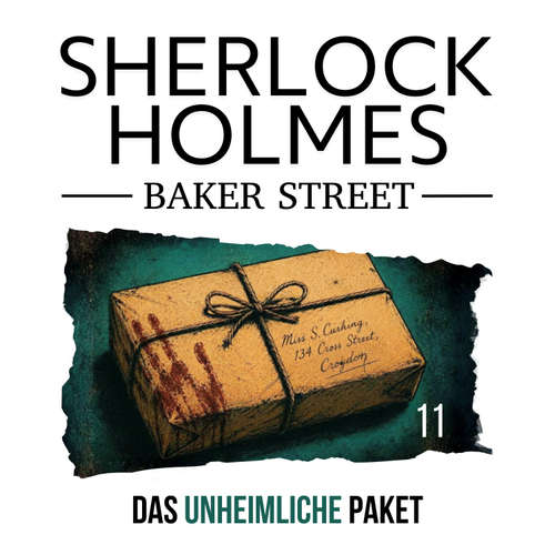 Hoerbuch 11: Das unheimliche Paket - Arthur Conan Doyle - Torben Liebrecht