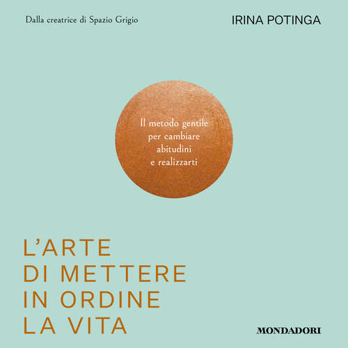 Audio libro L'arte di mettere in ordine la vita - Potinga Irina - Cardani Emanuela