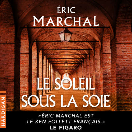 Livre audio Le Soleil sous la soie - Éric Marchal - François Montagut