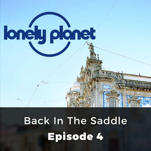 Audiobook Lonely Planet, Episode 4: Back in the Saddle - Amanda Canning - Olivia Mace Audiobook Lonely Planet, Episode 4: Back in the Saddle - Amanda Canning - Olivia Mace