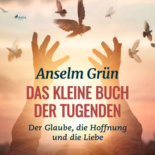 Das kleine Buch der Tugenden - Der Glaube, die Hoffnung und die Liebe