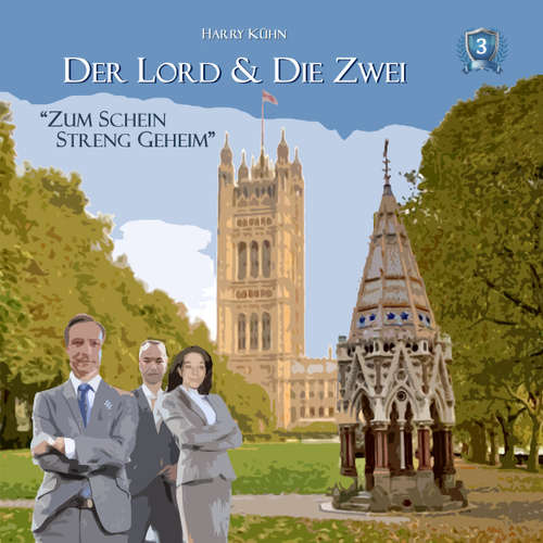 Hoerbuch Der Lord & die Zwei, Folge 3: Zum Schein streng geheim - Harry Kühn - Harry Kühn