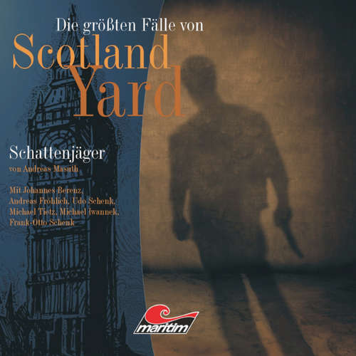 Hoerbuch Die größten Fälle von Scotland Yard, Folge 11: Schattenjäger - Andreas Masuth - Johannes Berenz