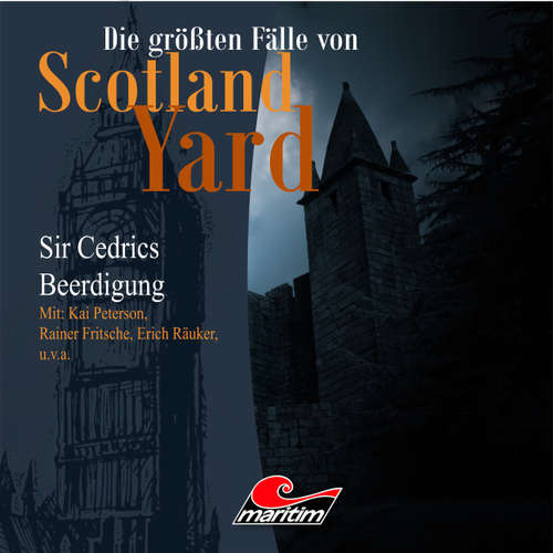 Hoerbuch Die größten Fälle von Scotland Yard, Folge 13: Sir Cedrics Beerdigung - Andreas Masuth - Kai Peterson Hoerbuch Die größten Fälle von Scotland Yard, Folge 13: Sir Cedrics Beerdigung - Andreas Masuth - Kai Peterson