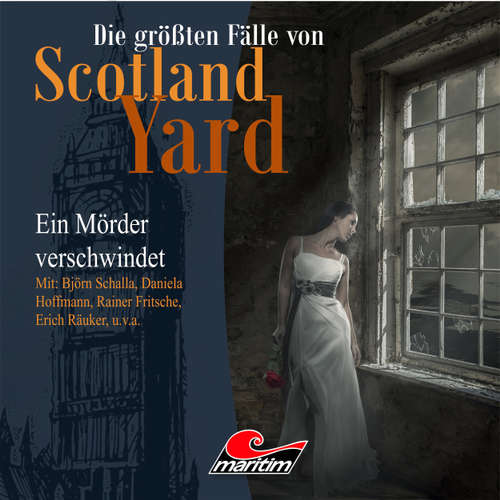 Hoerbuch Die größten Fälle von Scotland Yard, Folge 16: Ein Mörder verschwindet - Andreas Masuth - Björn Schalla Hoerbuch Die größten Fälle von Scotland Yard, Folge 16: Ein Mörder verschwindet - Andreas Masuth - Björn Schalla