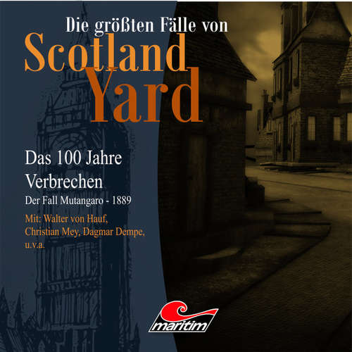 Hoerbuch Die größten Fälle von Scotland Yard - Das 100 Jahre Verbrechen, Folge 17: Der Fall Mutangaro - 1889 - Andreas Masuth - Walter von Hauff Hoerbuch Die größten Fälle von Scotland Yard - Das 100 Jahre Verbrechen, Folge 17: Der Fall Mutangaro - 1889 - Andreas Masuth - Walter von Hauff