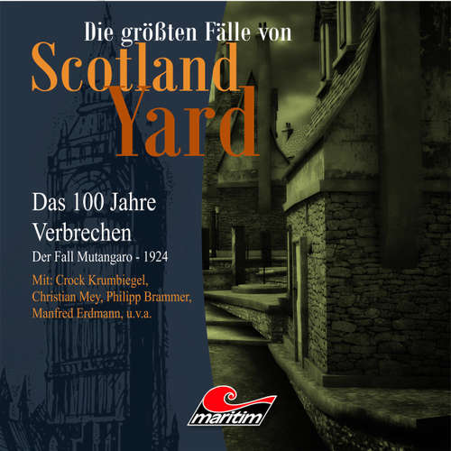 Hoerbuch Die größten Fälle von Scotland Yard - Das 100 Jahre Verbrechen, Folge 18: Der Fall Mutangaro - 1924 - Andreas Masuth - Crock Krumbiegel Hoerbuch Die größten Fälle von Scotland Yard - Das 100 Jahre Verbrechen, Folge 18: Der Fall Mutangaro - 1924 - Andreas Masuth - Crock Krumbiegel