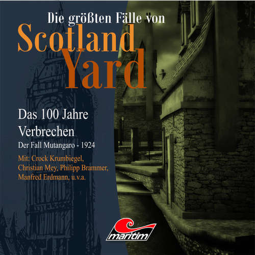Hoerbuch Die größten Fälle von Scotland Yard - Das 100 Jahre Verbrechen, Folge 18: Der Fall Mutangaro - 1924 - Andreas Masuth - Crock Krumbiegel