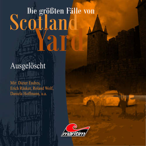 Hoerbuch Die größten Fälle von Scotland Yard, Folge 21: Ausgelöscht - Andreas Masuth - Dieter Endres