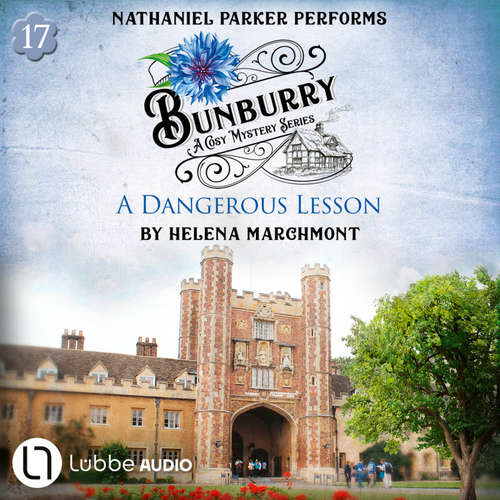 Audiobook A Dangerous Lesson - Bunburry - A Cosy Mystery Series, Episode 17 - Helena Marchmont - Nathaniel Parker