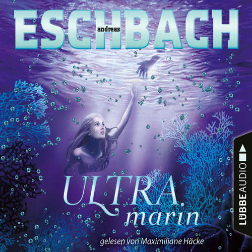 Hoerbuch Ultramarin - Teil 3 - Andreas Eschbach - Maximiliane Häcke