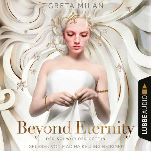 Hoerbuch Beyond Eternity - Der Schwur der Göttin, Teil 1 - Greta Milán - Madiha Kelling Bergner
