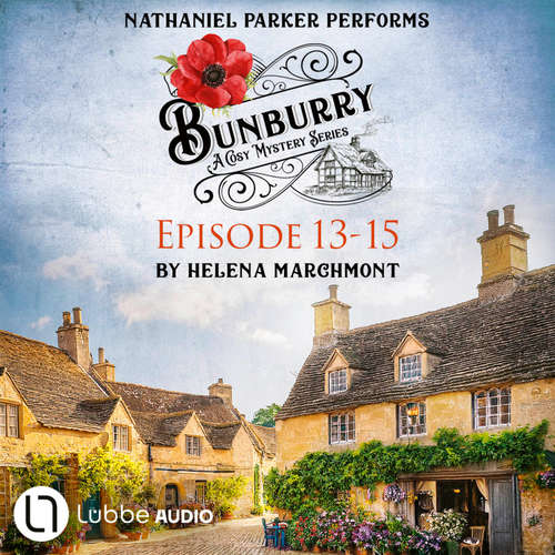 Audiobook Bunburry - A Cosy Mystery Compilation, Episode 13-15 - Helena Marchmont - Nathaniel Parker