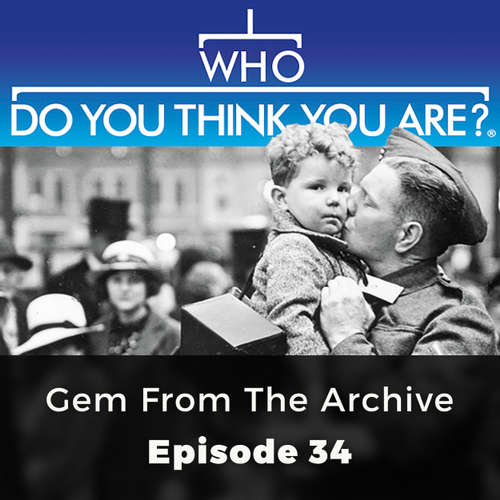 Who Do You Think You Are?, Episode 34: Gem From the Archive