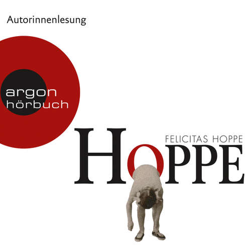 Hoerbuch Hoppe - Felicitas Hoppe - Felicitas Hoppe Hoerbuch Hoppe - Felicitas Hoppe - Felicitas Hoppe