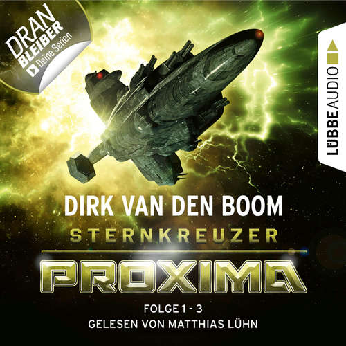 Hoerbuch Sternkreuzer Proxima, Sammelband 1: Folge 1-3 - Dirk van den Boom - Matthias Lühn