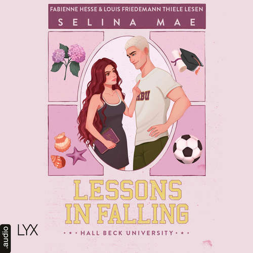 Hoerbuch Lessons in Falling - Hall Beck University, Teil 3 - Selina Mae - Fabienne Hesse