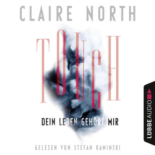 Hoerbuch Touch - Dein Leben gehört mir - Claire North - Stefan Kaminski