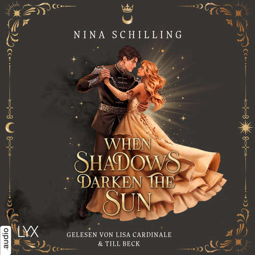 Hoerbuch When Shadows Darken the Sun - The Day and Night Duet, Teil 1 - Nina Schilling - Till Beck
