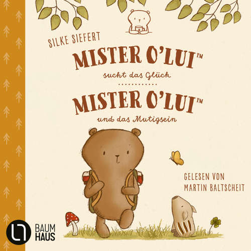 Hoerbuch Mister O'Lui sucht das Glück & Mister O'Lui und das Mutigsein, Teil 1 + 2: Mister O'Lui - 2 Geschichten - Silke Siefert - Martin Baltscheit