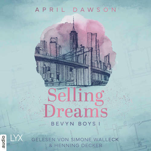 Hoerbuch Selling Dreams - Bevyn Boys, Teil 1 - April Dawson - Hannah Schepmann