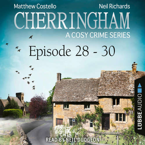 Audiobook Episode 28-30 - A Cosy Crime Compilation - Cherringham: Crime Series Compilations 10 - Neil Richards - Neil Dudgeon