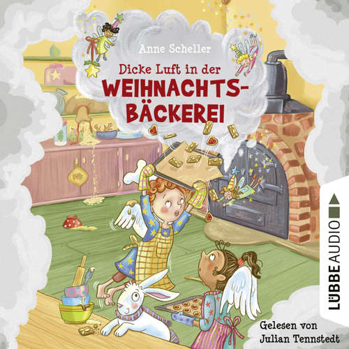 Hoerbuch Dicke Luft in der Weihnachtsbäckerei - Anne Scheller - Julian Tennstedt