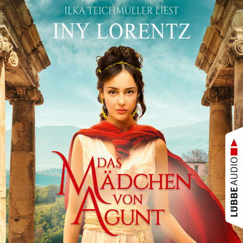 Hoerbuch Das Mädchen von Agunt - Iny Lorentz - Ilka Teichmüller