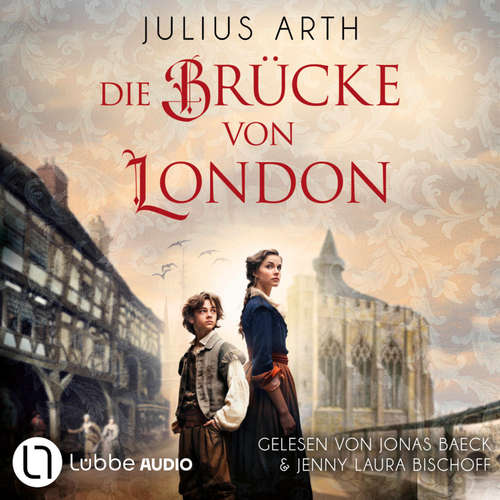 Hoerbuch Die Brücke von London - Julius Arth - Jonas Baeck