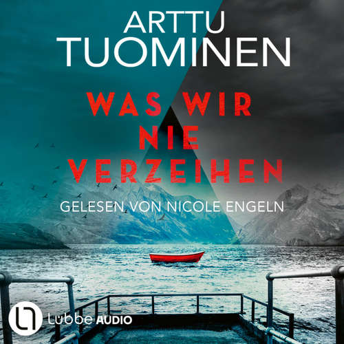 Hoerbuch Was wir nie verzeihen - River-Delta-Reihe, Teil 3 - Arttu Tuominen - Nicole Engeln