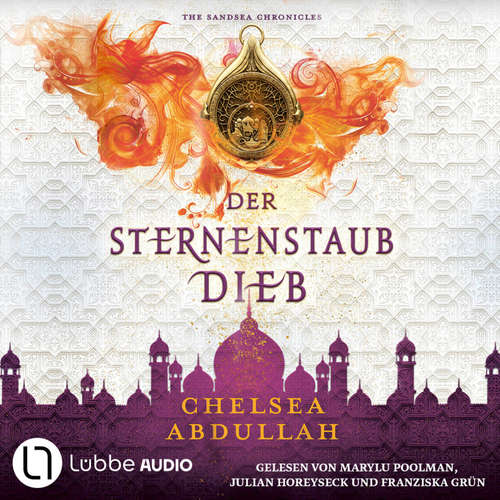 Hoerbuch Der Sternenstaubdieb - The Sandsea Chronicles, Teil 1 - Chelsea Abdullah - Franziska Grün