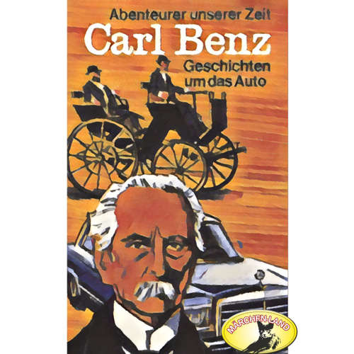 Hoerbuch Abenteurer unserer Zeit, Carl Benz - Kurt Stephan - Siegfried Wald Hoerbuch Abenteurer unserer Zeit, Carl Benz - Kurt Stephan - Siegfried Wald