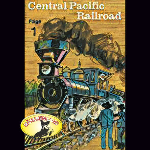 Hoerbuch Abenteurer unserer Zeit, 1: Central Pacific Railroad - Kurt Stephan - Siegfried Wald
