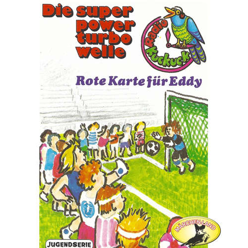 Hoerbuch Radio Kuckuck, Rote Karte für Eddy - Swetlana Winkel - Bernd Stephan Hoerbuch Radio Kuckuck, Rote Karte für Eddy - Swetlana Winkel - Bernd Stephan
