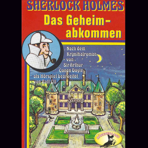 Hoerbuch Sherlock Holmes, Das Geheimabkommen - Sir Arthur Conan Doyle - Joachim Hansen Hoerbuch Sherlock Holmes, Das Geheimabkommen - Sir Arthur Conan Doyle - Joachim Hansen