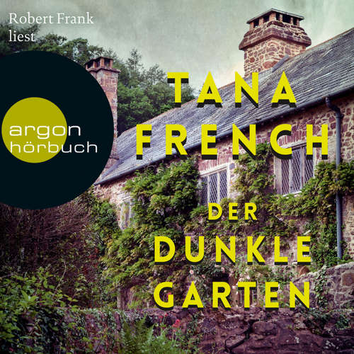 Hoerbuch Der dunkle Garten - Tana French - Robert Frank