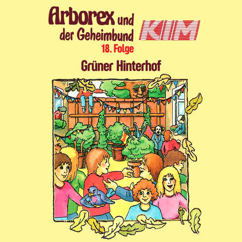 Hoerbuch Arborex und der Geheimbund KIM, Folge 18: Aktion "Grüner Hinterhof" - Fritz Hellmann - Dieter Thomas Heck Hoerbuch Arborex und der Geheimbund KIM, Folge 18: Aktion "Grüner Hinterhof" - Fritz Hellmann - Dieter Thomas Heck