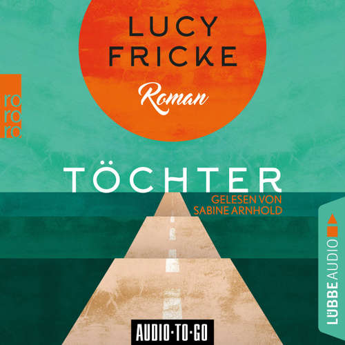 Hoerbuch Töchter - Lucy Fricke - Sabine Arnhold Hoerbuch Töchter - Lucy Fricke - Sabine Arnhold