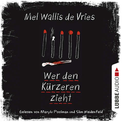 Hoerbuch Wer den Kürzeren zieht - Mel Wallis de Vries - Marylu Poolman
