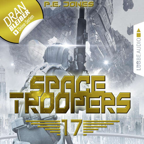 Hoerbuch Space Troopers, Folge 17: Blutige Ernte - P. E. Jones - Uve Teschner