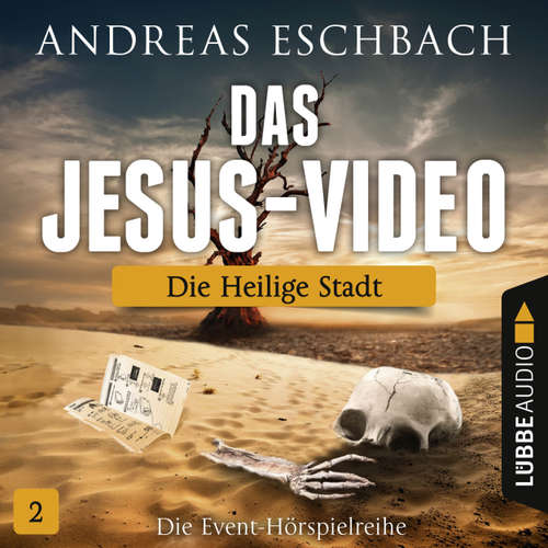Hoerbuch Das Jesus-Video, Folge 02: Die heilige Stadt - Andreas Eschbach - Bodo Wolf