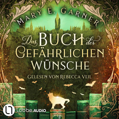 Hoerbuch Das Buch der gefährlichen Wünsche - Die Chronik der Bücherwelt, Teil 4 - Mary E. Garner - Rebecca Veil