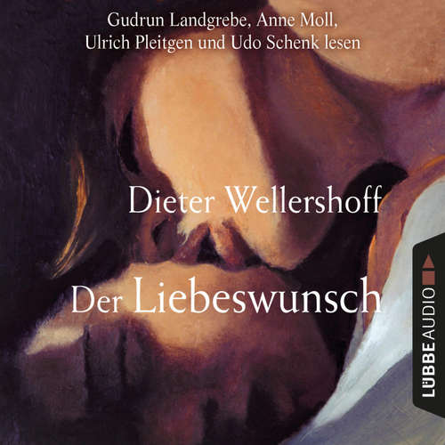 Hoerbuch Der Liebeswunsch - Dieter Wellershoff - Ulrich Pleitgen